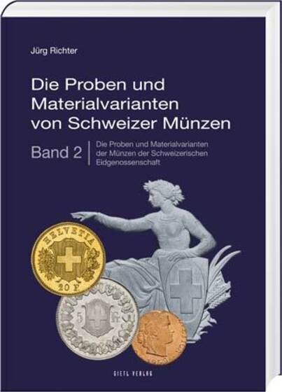 Die Proben und Materialvarianten von Schweizer Münzen, Band 2